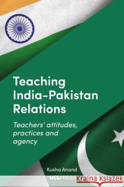 Teaching Indiapakistan Relations: Exploring Teachers' Voices Kusha Anand 9781800080447 UCL Press - książka