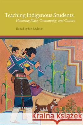 Teaching Indigenous Students: Honoring Place, Community, and Culture  9780806146997 Not Avail - książka