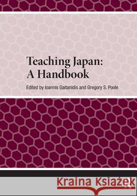 Teaching Japan: A Handbook Ioannis Gaitanidis Gregory Poole 9781041187035 Routledge - książka