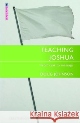 Teaching Joshua: From Text to Message Doug Johnson 9781527103351 Christian Focus Publications Ltd - książka