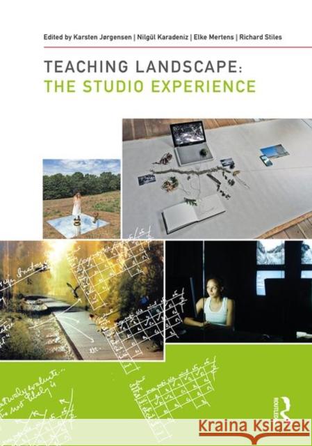 Teaching Landscape: The Studio Experience Karsten Jorgensen Nilgul Karadeniz Elke Mertens 9780815380542 Routledge - książka