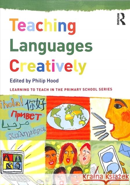Teaching Languages Creatively Philip Hood 9781138699663 Routledge - książka