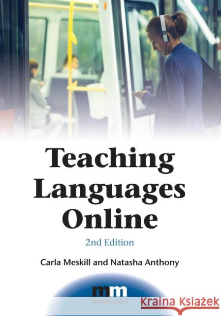 Teaching Languages Online Carla Meskill Natasha Anthony 9781783093762 Channel View Publications Ltd - książka