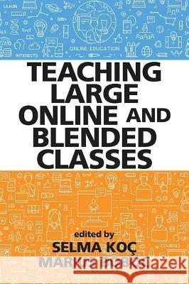 Teaching Large Online and Blended Classes Ko Marius Boboc 9781648026782 Information Age Publishing - książka