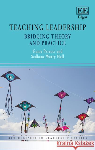 Teaching Leadership: Bridging Theory and Practice Gama Perruci Sadhana W. Hall  9781786432766 Edward Elgar Publishing Ltd - książka