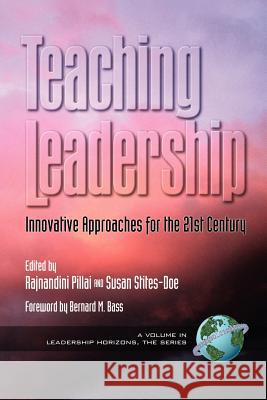 Teaching Leadership: Innovative Approaches for the 21st Century (PB) Pillai, Rajnandini 9781931576727 Information Age Publishing - książka