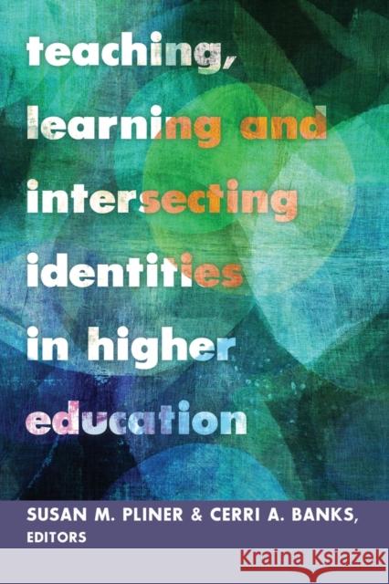 Teaching, Learning and Intersecting Identities in Higher Education  9781433113130 Peter Lang Publishing Inc - książka