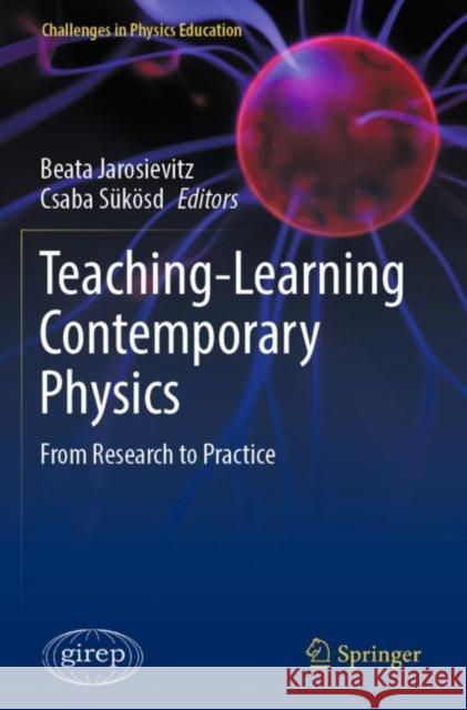 Teaching-Learning Contemporary Physics: From Research to Practice Jarosievitz, Beata 9783030787226 Springer International Publishing - książka