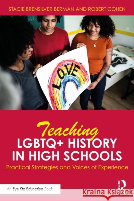 Teaching LGBTQ+ History in High Schools: Practical Strategies and Voices of Experience Robert Cohen 9781032689647 Routledge - książka