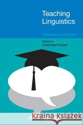 Teaching Linguistics: Reflections on Practice Kuiper, Koenraad 9781845536879  - książka