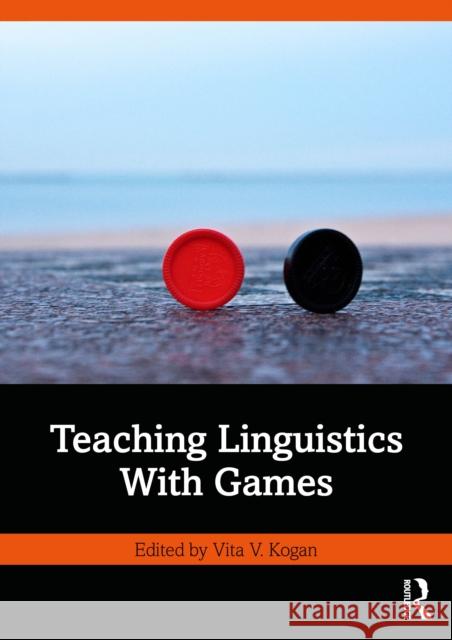 Teaching Linguistics with Games Vita Kogan 9781041049005 Routledge - książka
