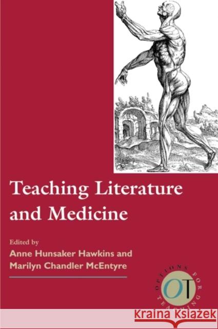 Teaching Literature and Medicine Anne Hunsaker Hawkins Marilyn Chandler McEntyre 9780873523578 Modern Language Association of America - książka