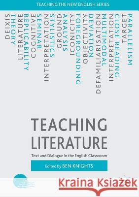Teaching Literature: Text and Dialogue in the English Classroom Knights, Ben 9781137311085 Palgrave MacMillan - książka