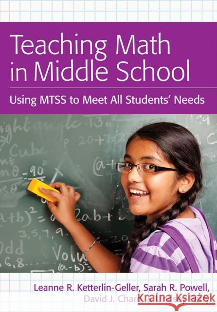 Teaching Math in Middle School: Using Mtss to Meet All Students' Needs Leanne Ketterlin-Geller David J. Chard Sarah R. Powell 9781598572742 Brookes Publishing Company - książka