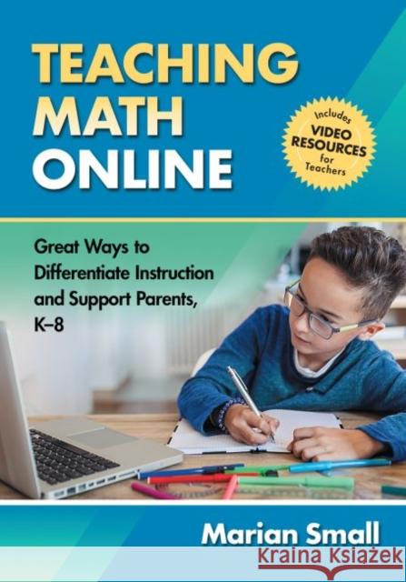 Teaching Math Online: Great Ways to Differentiate Instruction and Support Parents, K-8 Marian Small 9780807764909 Teachers College Press - książka