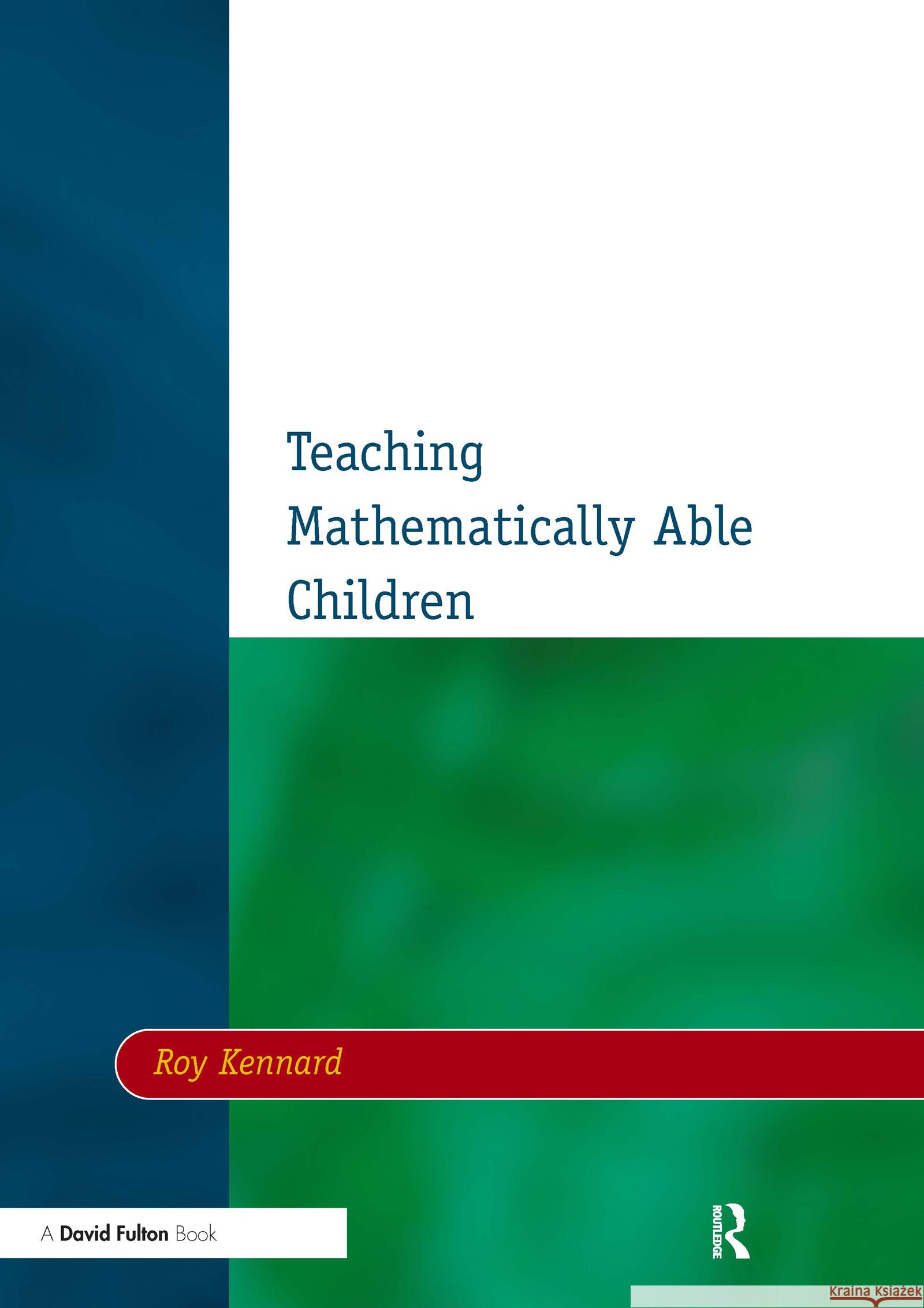 Teaching Mathematically Able Children Roy Kennard 9781853467981 David Fulton Publishers, - książka