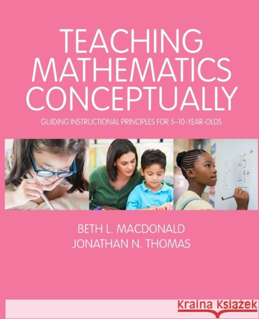 Teaching Mathematics Conceptually: Guiding Instructional Principles for 5-10 year olds Jonathan N. Thomas 9781529791839 SAGE Publications Ltd - książka