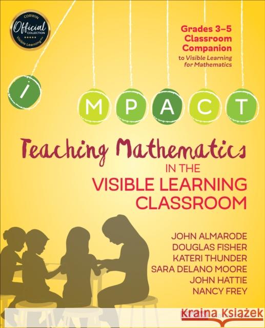 Teaching Mathematics in the Visible Learning Classroom, Grades 3-5 John T. Almarode Douglas Fisher Kateri Thunder 9781544333243 Corwin Publishers - książka