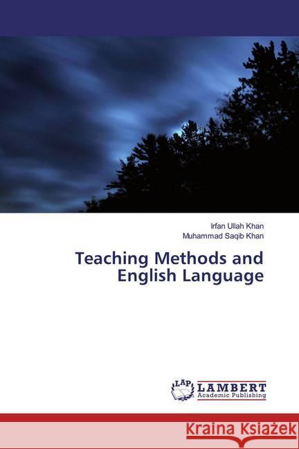 Teaching Methods and English Language Khan, Irfan Ullah; Khan, Muhammad Saqib 9786139956142 LAP Lambert Academic Publishing - książka