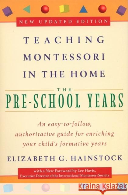 Teaching Montessori in the Home: Pre-School Years: The Pre-School Years Elizabeth G. Hainstock Lee Davis 9780452279094 Plume Books - książka