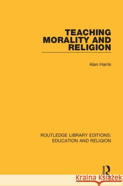 Teaching Morality and Religion Alan Harris 9780367142131 Routledge - książka