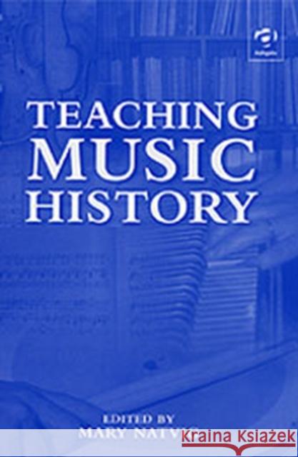 Teaching Music History Mary Natvig   9780754601296 Ashgate Publishing Limited - książka