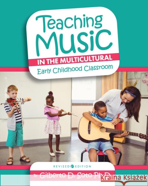 Teaching Music in the Multicultural Early Childhood Classroom Gilberto Soto 9781793520180 Eurospan (JL) - książka