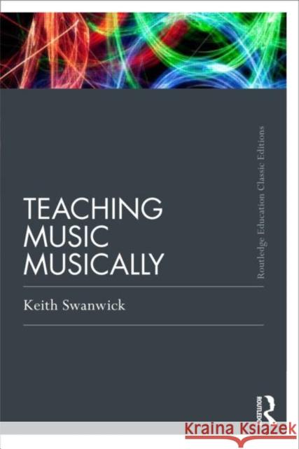 Teaching Music Musically Swanwick, Keith 9780415686297  - książka