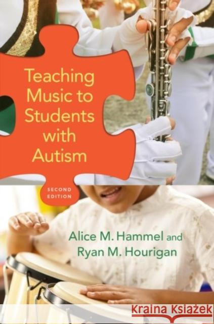 Teaching Music to Students with Autism Alice M. Hammel Ryan M. Hourigan 9780190063177 Oxford University Press, USA - książka