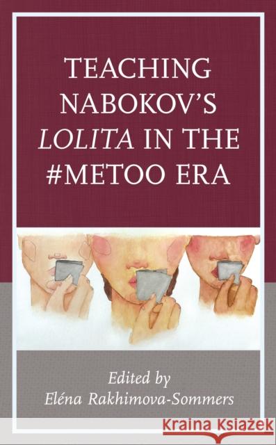 Teaching Nabokov's Lolita in the #Metoo Era Rakhimova-Sommers, Elena 9781793628381 Lexington Books - książka
