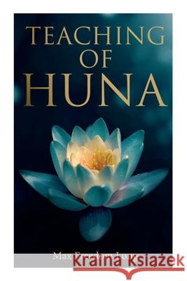 Teaching of Huna: The Secret Science Behind Miracles & Self-Suggestion Max Freedom Long 9788027342280 e-artnow - książka