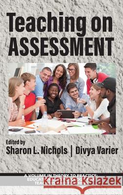 Teaching on Assessment Sharon L. Nichols Divya Varier 9781648024283 Information Age Publishing - książka