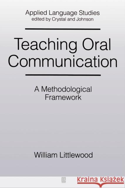 Teaching Oral Communication: A Methodological Framework Littlewood, William 9780631154563 Blackwell Publishers - książka