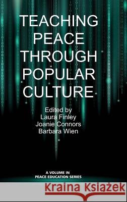 Teaching Peace Through Popular Culture (HC) Finley, Laura 9781623969776 Information Age Publishing - książka