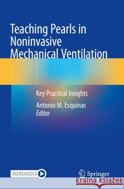 Teaching Pearls in Noninvasive Mechanical Ventilation: Key Practical Insights Antonio M. Esquinas 9783030713003 Springer - książka