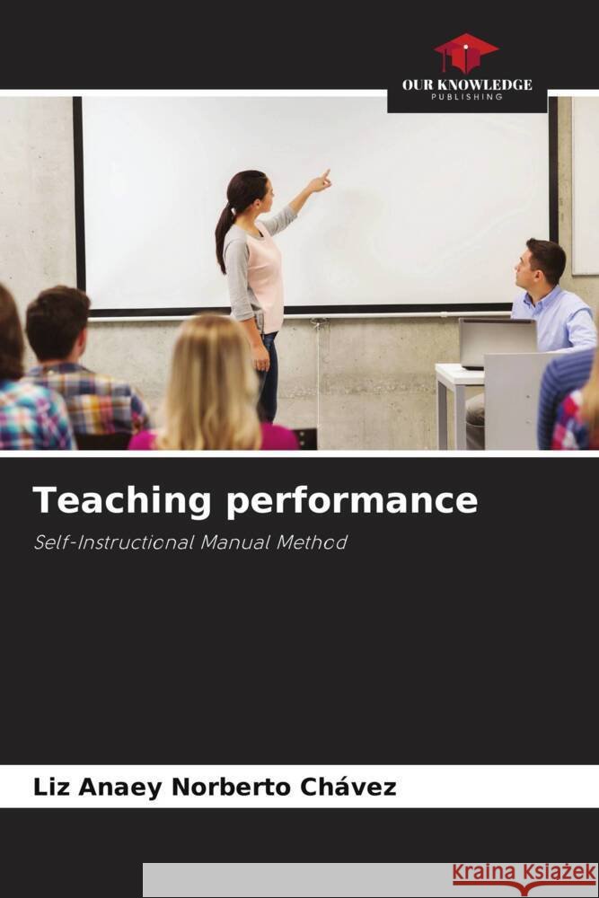 Teaching performance Norberto Chávez, Liz Anaey 9786206474944 Our Knowledge Publishing - książka