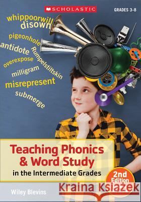 Teaching Phonics & Word Study in the Intermediate Grades Wiley Blevins 9781338113488 Teaching Strategies - książka