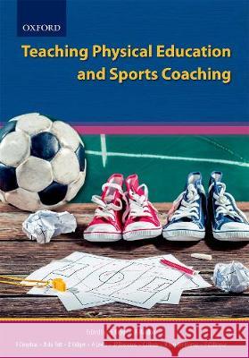 Teaching Physical Education and Sports Coaching Willemse, Francois, Cleophas, Francois, du Toit, Dorita 9780190421748 OUP Southern Africa - książka