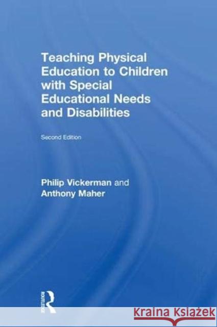 Teaching Physical Education to Children with Special Educational Needs and Disabilities Philip Vickerman Anthony Maher 9780815383345 Routledge - książka