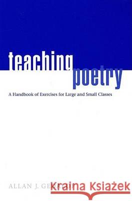 Teaching Poetry: A Handbook of Exercises for Large and Small Classes Gedalof, Allan J 9780393925821 John Wiley & Sons - książka