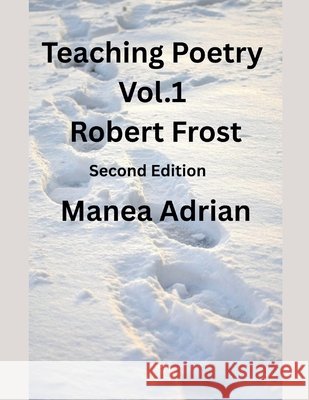 Teaching Poetry - Vol. 1 - Robert Frost - Second Edition Adrian, Manea 9798231348497 Manea Adrian - książka