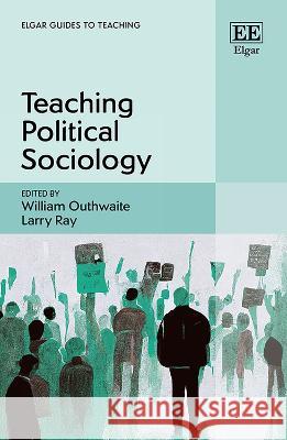 Teaching Political Sociology William Outhwaite, Larry Ray 9781802205145  - książka