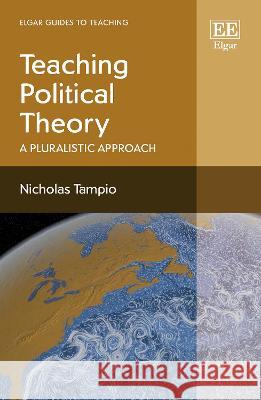 Teaching Political Theory: A Pluralistic Approach Nicholas Tampio   9781035320349 Edward Elgar Publishing Ltd - książka