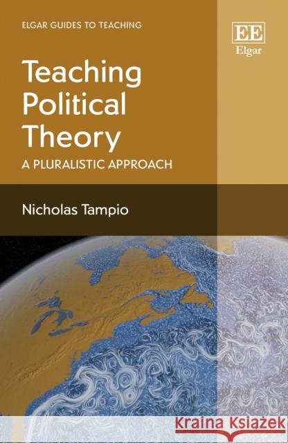 Teaching Political Theory: A Pluralistic Approach Nicholas Tampio 9781800373860 Edward Elgar Publishing Ltd - książka
