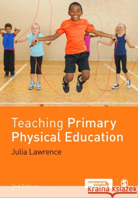 Teaching Primary Physical Education Julia Lawrence 9781473974319 Sage Publications Ltd - książka