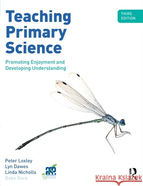 Teaching Primary Science: Promoting Enjoyment and Developing Understanding Peter Loxley Lyn Dawes Linda Nicholls 9781138651838 Routledge - książka