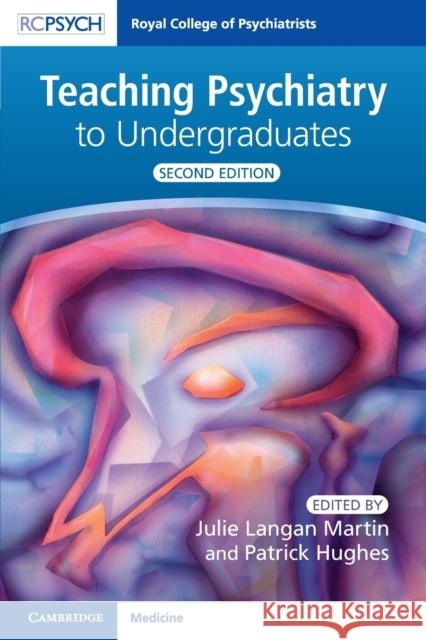 Teaching Psychiatry to Undergraduates Patrick Hughes Julie Langan-Martin 9781108925976 Cambridge University Press - książka