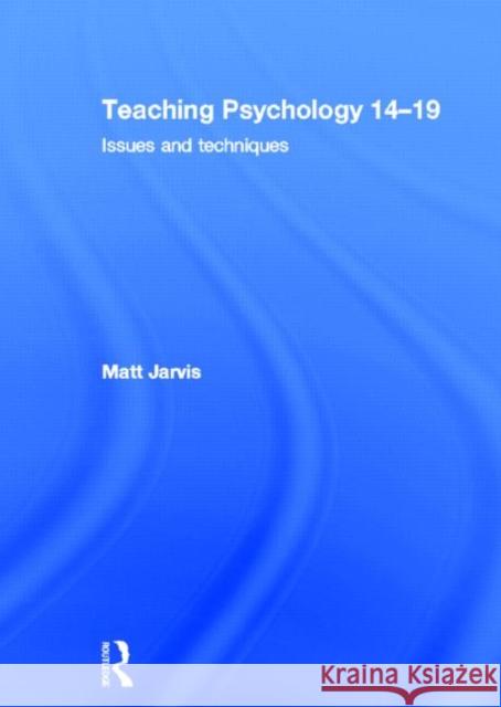 Teaching Psychology 14-19 : Issues and Techniques  9780415670258 Routledge - książka