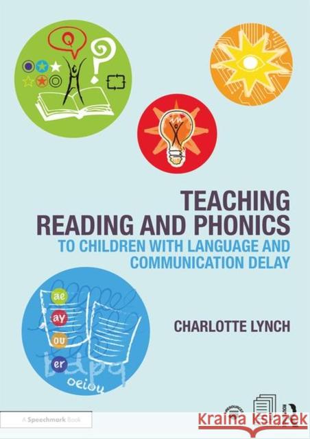 Teaching Reading and Phonics to Children with Language and Communication Delay Charlotte Lynch 9781911186144 Routledge - książka