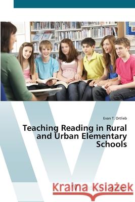 Teaching Reading in Rural and Urban Elementary Schools Ortlieb Evan T. 9783639452747 AV Akademikerverlag - książka